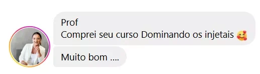 Mensagem: Comprei seu curso Dominando os Injetáveis, muito bom