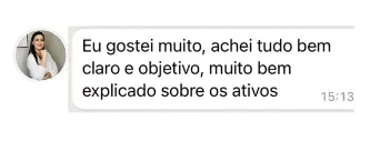 Mensagem: achei tudo bem claro e objetivo, muito bem explicado sobre os ativos